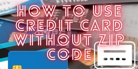 how to use a card without zip code