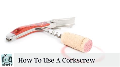 How To Use A Normal Corkscrew