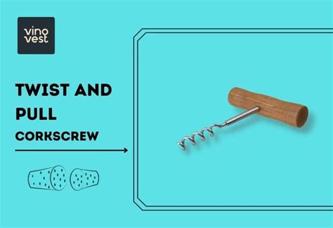 How To Use A Twist And Pull Corkscrew