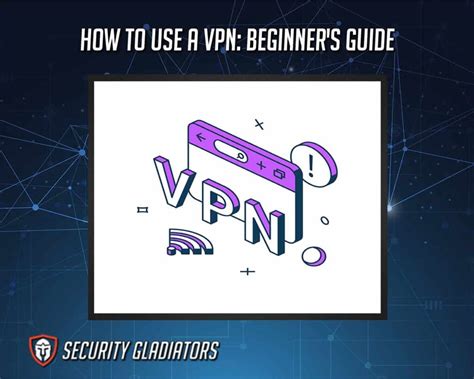 how to use a vpn for beginners