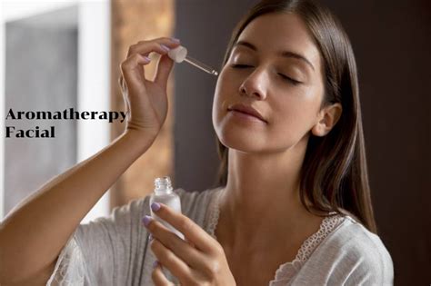 How To Use Aromatherapy Facial