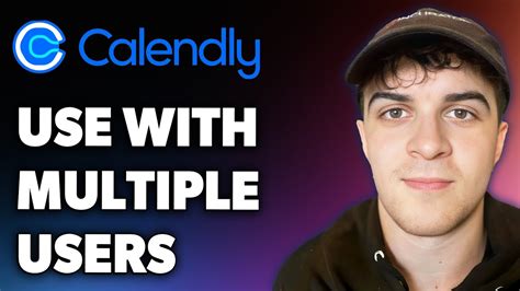 How To Use Calendly With Multiple Users In 2024
