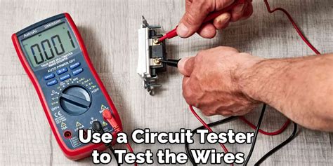 How To Use Circuit Tester On Wires