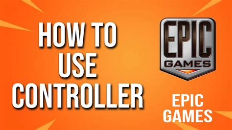 How To Use Controller In Epic Games