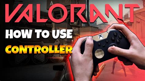 How To Use Controller On Valorant
