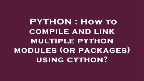 how to use cython to compile python code