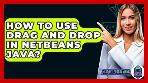 How To Use Drag And Drop In Netbeans Java