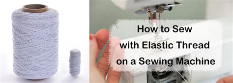 How To Use Elastic Thread On Sewing Machine