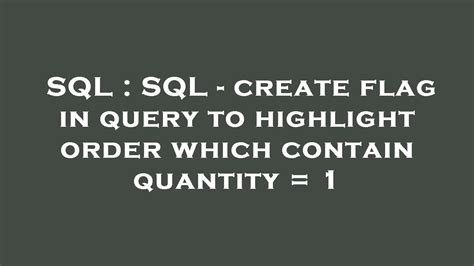 How To Use Flag In Sql Query