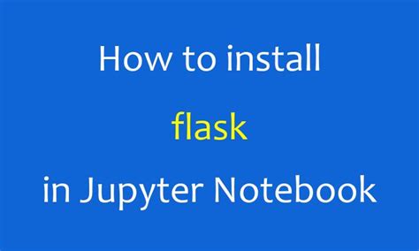 How To Use Flask In Jupyter Notebook