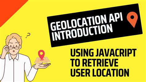 how to use geolocation api in javascript