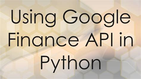 how to use google finance api in python