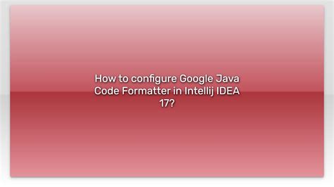 how to use google formatter in intellij