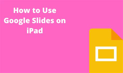 How To Use Google Slides Without The App On Ipad