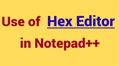 How To Use Hex Editor In Notepad