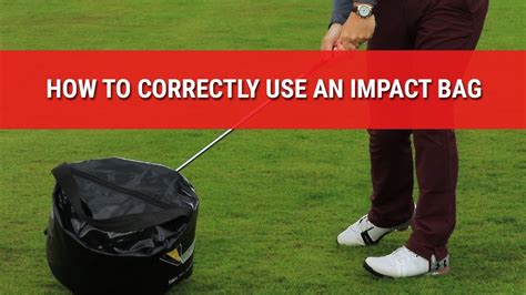 How To Use Impact Bag With Driver