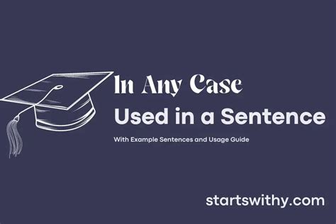 how to use in any case in a sentence
