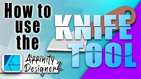 How To Use Knife Tool In Affinity Designer