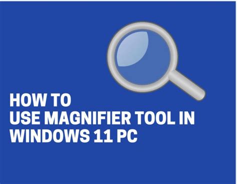 How To Use Magnifier In Windows 11