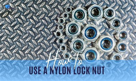 How To Use Nylon Nuts