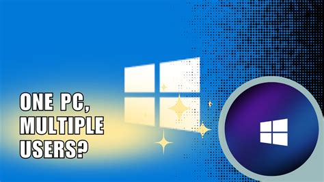 How To Use One Pc For Multiple Users