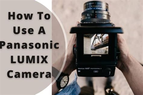 How To Use Panasonic Camera