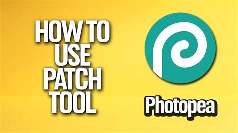 How To Use Patch Tool In Photopea