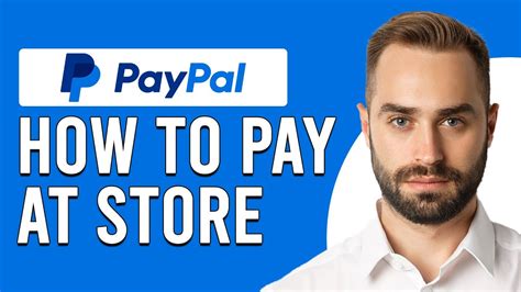 how to use paypal app to pay in store
