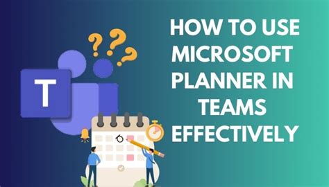 How To Use Planner In Teams Effectively