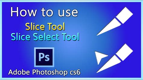 How To Use Slice Tool In Adobe Photoshop