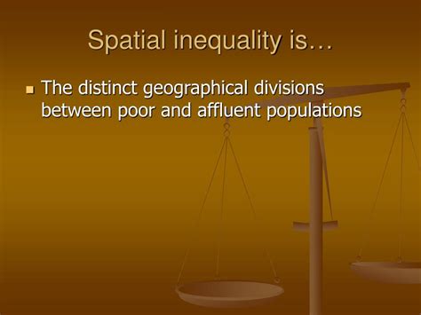 how to use spatial inequality in a sentence