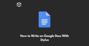 how to use stylus in google docs