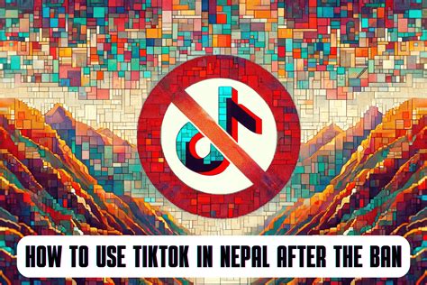 how to use tiktok in nepal after ban