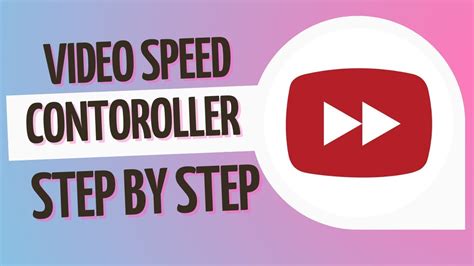 How To Use Video Speed Controller Extension