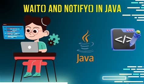 How To Use Wait Notify In Java