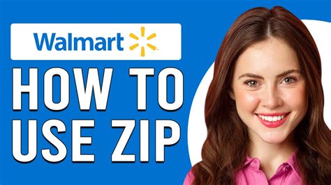 How To Use Zip In Walmart