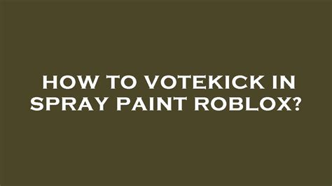 how to vote kick in spray paint command