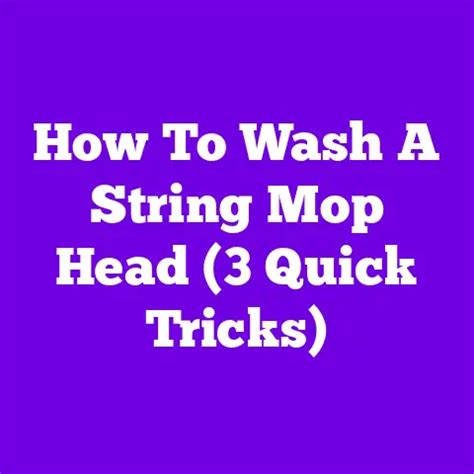 How To Wash A String Mop Head