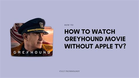 how to watch greyhound movie without apple tv