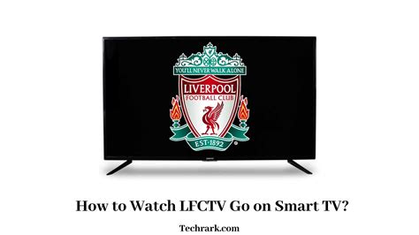 how to watch lfctv go