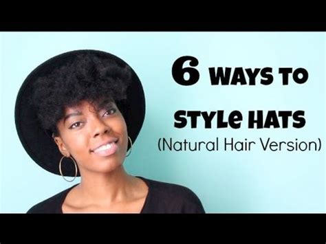 The How To Wear A Hat Over Natural Hair For Long Hair