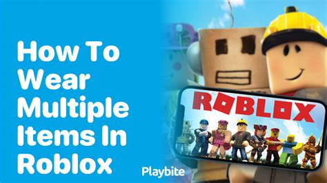 how to wear multiple items in roblox