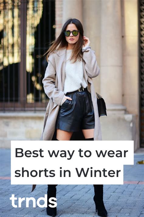 How to Wear Shorts in Winter 20 winter Outfit with Shorts