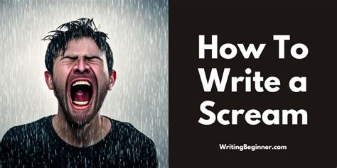 how to write a character screaming in a script