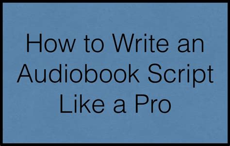 how to write an audiobook script