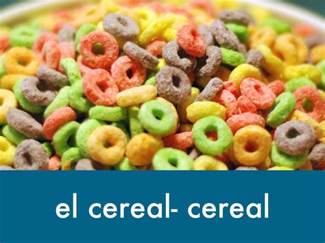 How To Write Cereal In Spanish