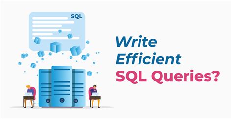 how to write more efficient sql queries