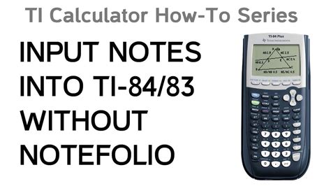 how to write notes into ti 84