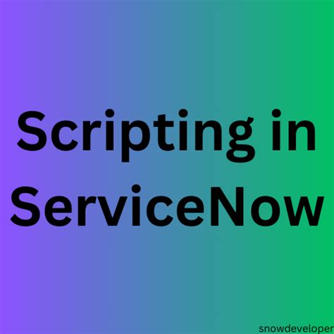 how to write script in servicenow