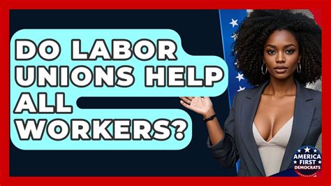 How Unions Help All Workers
